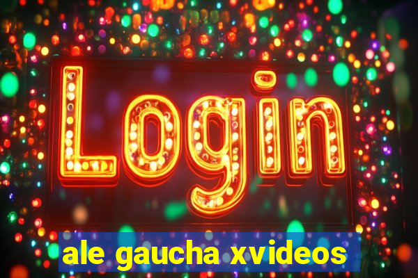 ale gaucha xvideos